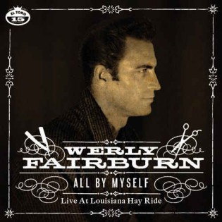 Fairburn ,Werly - All By Myself :Life At The Louisiane Hayride - Klik op de afbeelding om het venster te sluiten